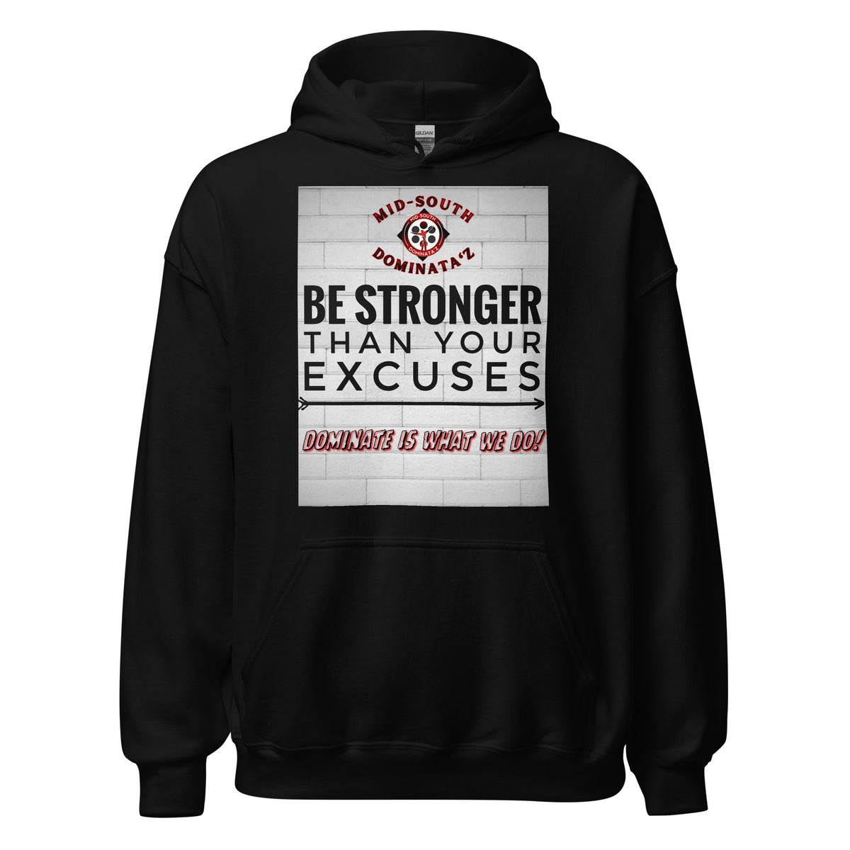 Stronger Than Excuses Hoodie – Mid-South Dominata