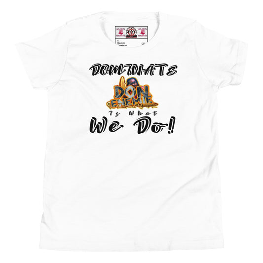 Youth Dominate is What We Do T-Shirt